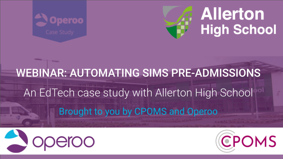 Digitising Pre-Admissions - Allerton School Case Study Webinar - with CPOMS
