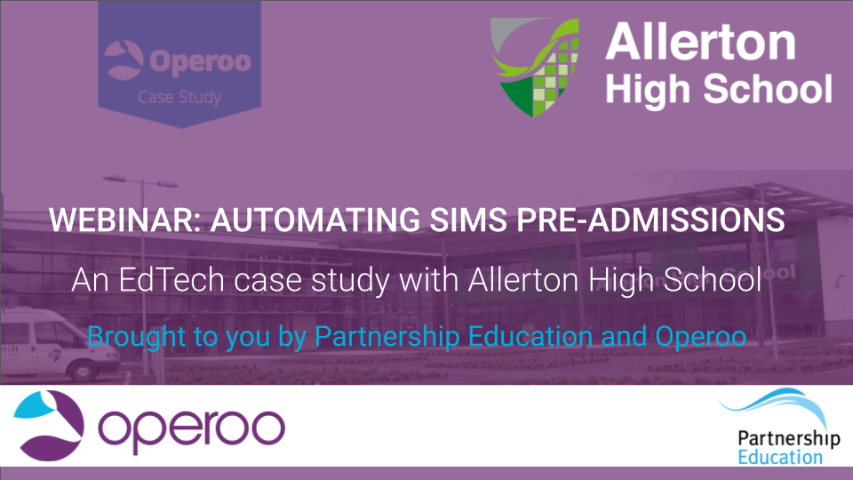 Digitising Pre-Admissions - Allerton School Case Study Webinar - with Partnership Education